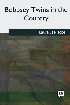 The Bobbsey Twins in the Country - Hope, Laura Lee