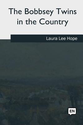 The Bobbsey Twins in the Country - Hope, Laura Lee