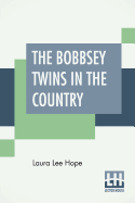 The Bobbsey Twins In The Country