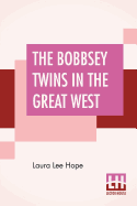 The Bobbsey Twins In The Great West