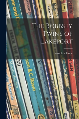 The Bobbsey Twins of Lakeport - Hope, Laura Lee