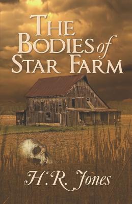 The Bodies of Star Farm - Jones, H R