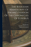 The Bodleian Manuscript Of Jerome's Version Of The Chronicles Of Eusebius