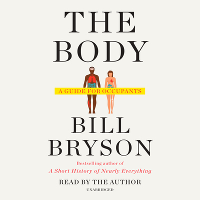 The Body: A Guide for Occupants - Bryson, Bill (Read by)