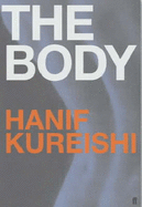 The Body, and other stories - Kureishi, Hanif