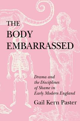 The Body Embarrassed - Paster, Gail Kern