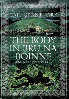 The Body in Br na Binne: and other ghostly tales - Park, Gail Grant