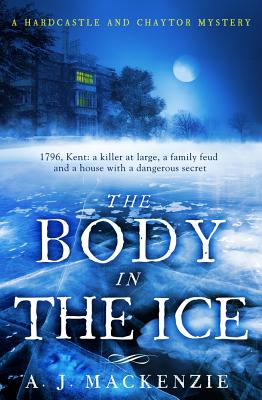 The Body in the Ice: A gripping historical murder mystery perfect to get cosy with this Christmas - MacKenzie, A. J.