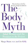 The Body Myth: Adult Women and the Pressure to Be Perfect