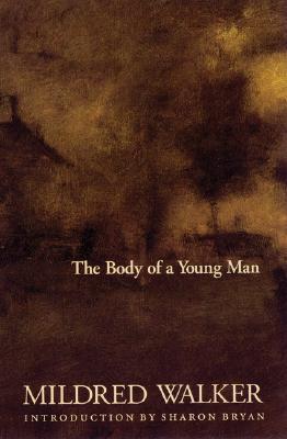 The Body of a Young Man - Walker, Mildred, and Bryan, Sharon (Introduction by)