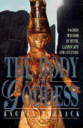 The Body of the Goddess: Sacred Wisdom in Myth, Landscape and Culture