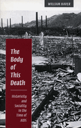 The Body of This Death: Historicity and Sociality in the Time of AIDS