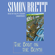 The Body on the Beach: A Fethering Mystery - Brett, Simon, and Cosham, Ralph (Read by)