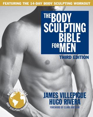 The Body Sculpting Bible for Men - Villepigue, James, and Rivera, Hugo