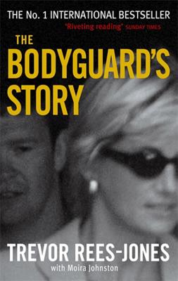 The Bodyguard's Story: Diana, the Crash, and the Sole Survivor - Rees-Jones, Trevor, and Johnston, Moira