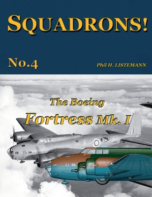 The Boeing Fortress Mk.I - Listemann, Phil H