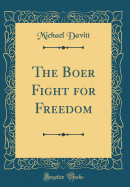 The Boer Fight for Freedom (Classic Reprint)