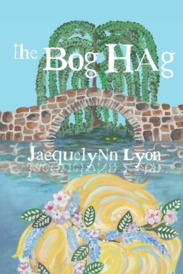 The Bog Hag - Lyon, Jacquelynn