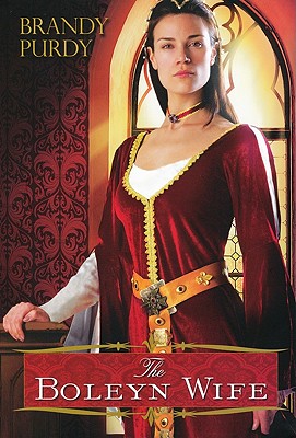 The Boleyn Wife - Purdy, Brandy