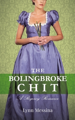 The Bolingbroke Chit: A Regency Romance - Messina, Lynn