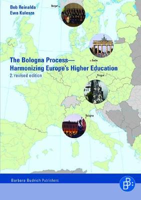 The Bologna Process - Harmonizing Europe's Higher Education: Including the Essential Original Texts (2nd Revised Edition) - Reinalda, Bob, and Kulesza, Ewa, and Klingemann, Hans-Dieter (Foreword by)