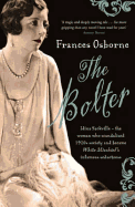 The Bolter: Idina Sackville, the Woman Who Scandalised 1920's Society and Became White Mischief's Infamous Seductress