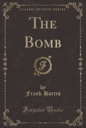 The Bomb (Classic Reprint)