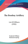 The Bombay Artillery: List of Officers (1902)