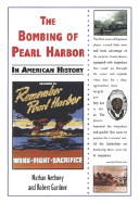 The Bombing of Pearl Harbor in American History - Anthony, Nathan, and Gardner, Robert