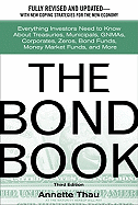 The Bond Book: Everything Investors Need to Know about Treasuries, Municipals, GNMAs, Corporates, Zeros, Bond Funds, Money Market Funds, and More