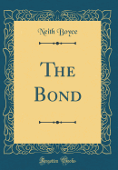 The Bond (Classic Reprint)