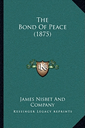 The Bond Of Peace (1875)