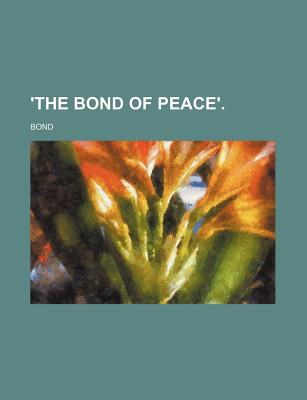 'the Bond of Peace'. - Bond