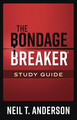 The Bondage Breaker Study Guide - Anderson, Neil T