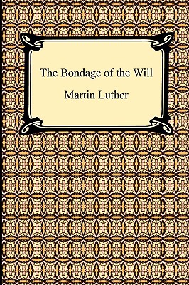 The Bondage of the Will - Luther, Martin, Dr., and Cole, Henry (Translated by)