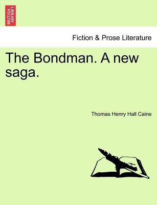 The Bondman. a New Saga. - Caine, Thomas Henry Hall