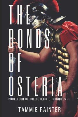 The Bonds of Osteria: Book Four of the Osteria Chronicles - Painter, Tammie