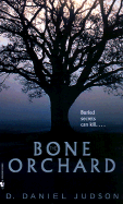 The Bone Orchard - Judson, D Daniel
