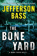 The Bone Yard: A Body Farm Novel