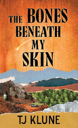 The Bones Beneath My Skin