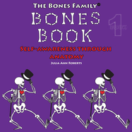 The Bones Family(R) Bones Book: Self-Awareness Through Anatomy