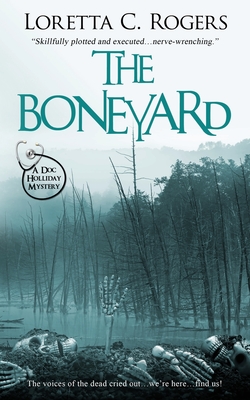 The Boneyard - Rogers, Loretta C