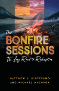 The Bonfire Sessions: The Long Road to Redemption