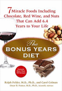 The Bonus Years Diet: 7 Miracle Foods That Can Add Years to Your Life - Felder, Ralph, and Colman, Carol, and Franco, Oscar H