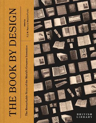 The Book by Design: The Remarkable Story of the World's Greatest Invention - Marks, P. J. M. (Editor), and Parkin, Stephen (Editor)