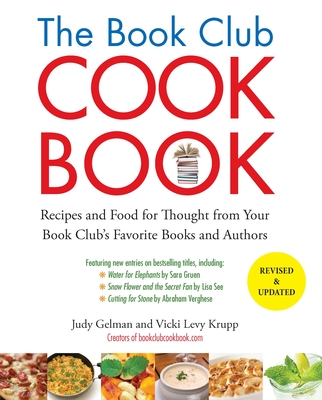 The Book Club Cookbook, Revised Edition: Recipes and Food for Thought from Your Book Club's Favoritebooks and Authors - Gelman, Judy, and Krupp, Vicki Levy