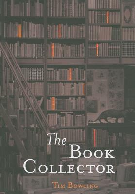 The Book Collector - Bowling, Tim