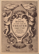 The Book in the Age of Theater, 1550-1750 - Norman, Larry F