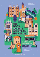 The Book Lover's European Bucket List: A Grand Tour of Literature