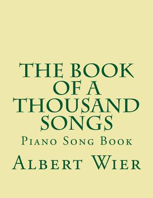 The Book of a Thousand Songs - Wier, Albert E